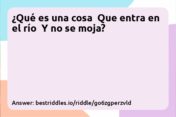 ('¿Qué es una cosa\r\nQue entra en el río\r\nY...',)