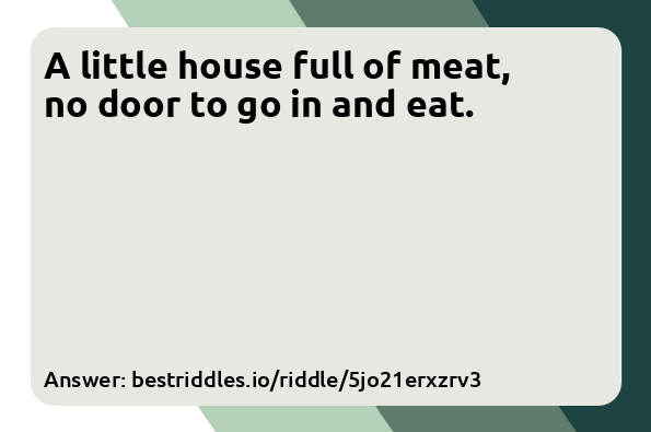 A little house full of meat, no door to...
