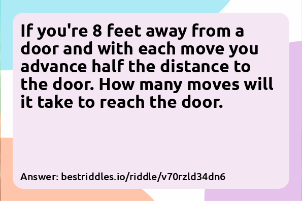 If you're 8 feet away from a door and...