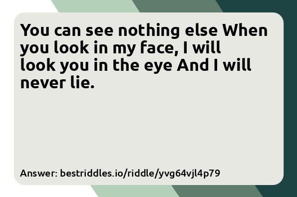 You can see nothing else When you look...