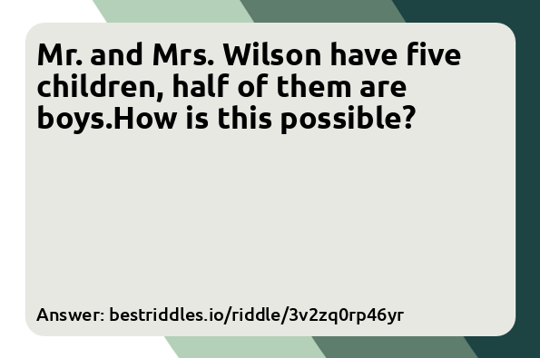Mr. and Mrs. Wilson have five children,...